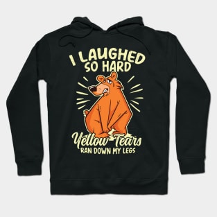 I Laughed So Hard Yellow Tears ran down my Legs Hoodie